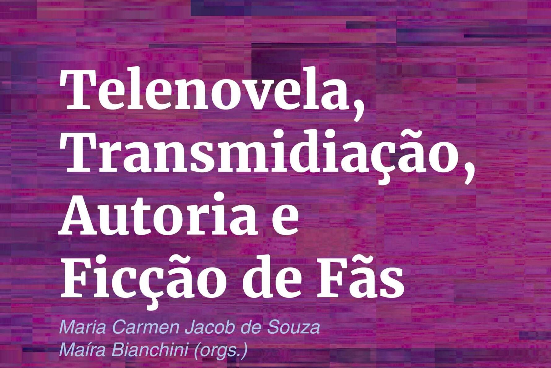 Telenovela, Transmidiação, Autoria e Ficção de Fãs